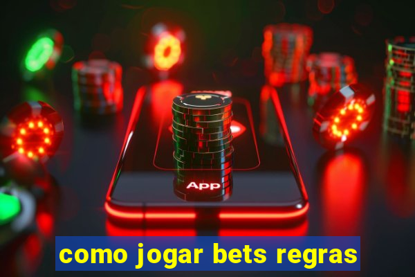 como jogar bets regras